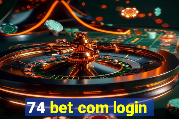 74 bet com login